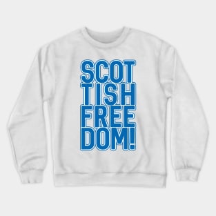 SCOTTISH FREEDOM!, Scottish Independence Saltire Blue and White Text Slogan Crewneck Sweatshirt